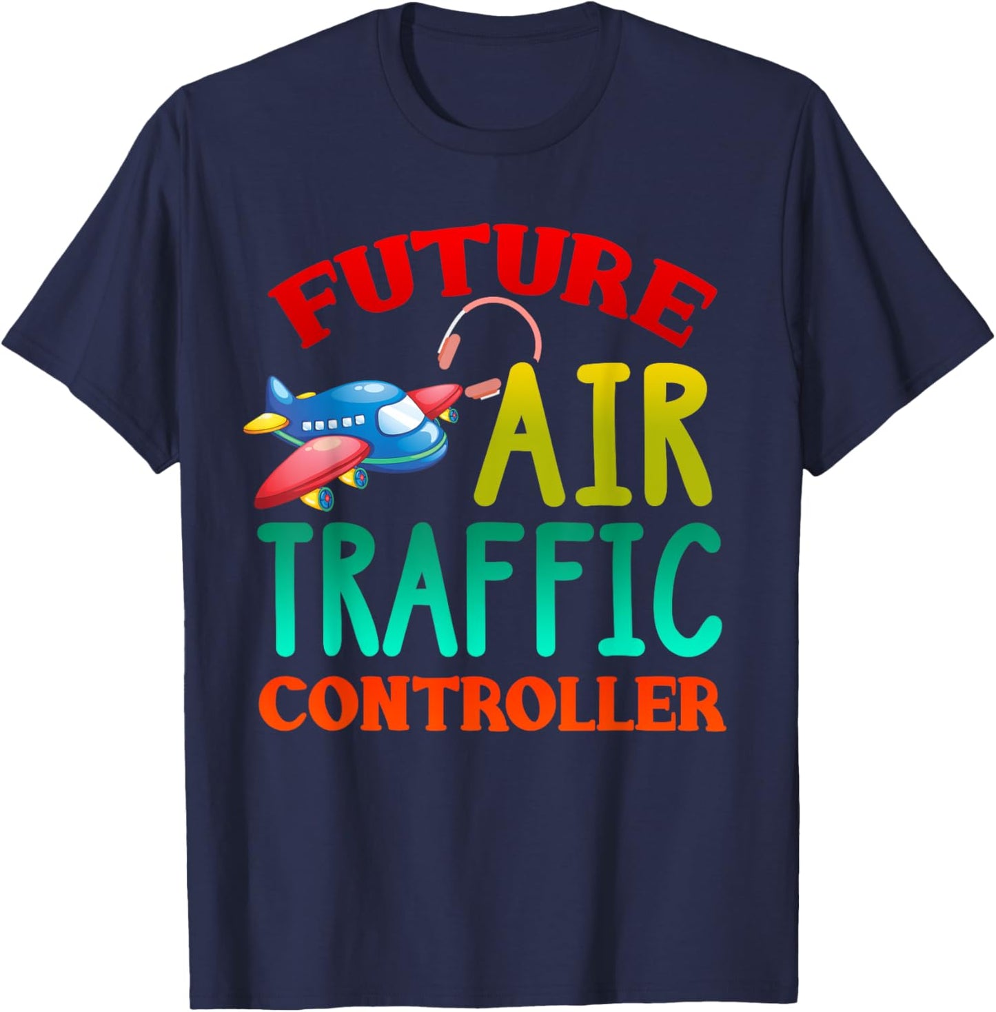 Future Air Traffic Controller Shirt Air Traffic Controller T-Shirt - T-Shirt | Navy
