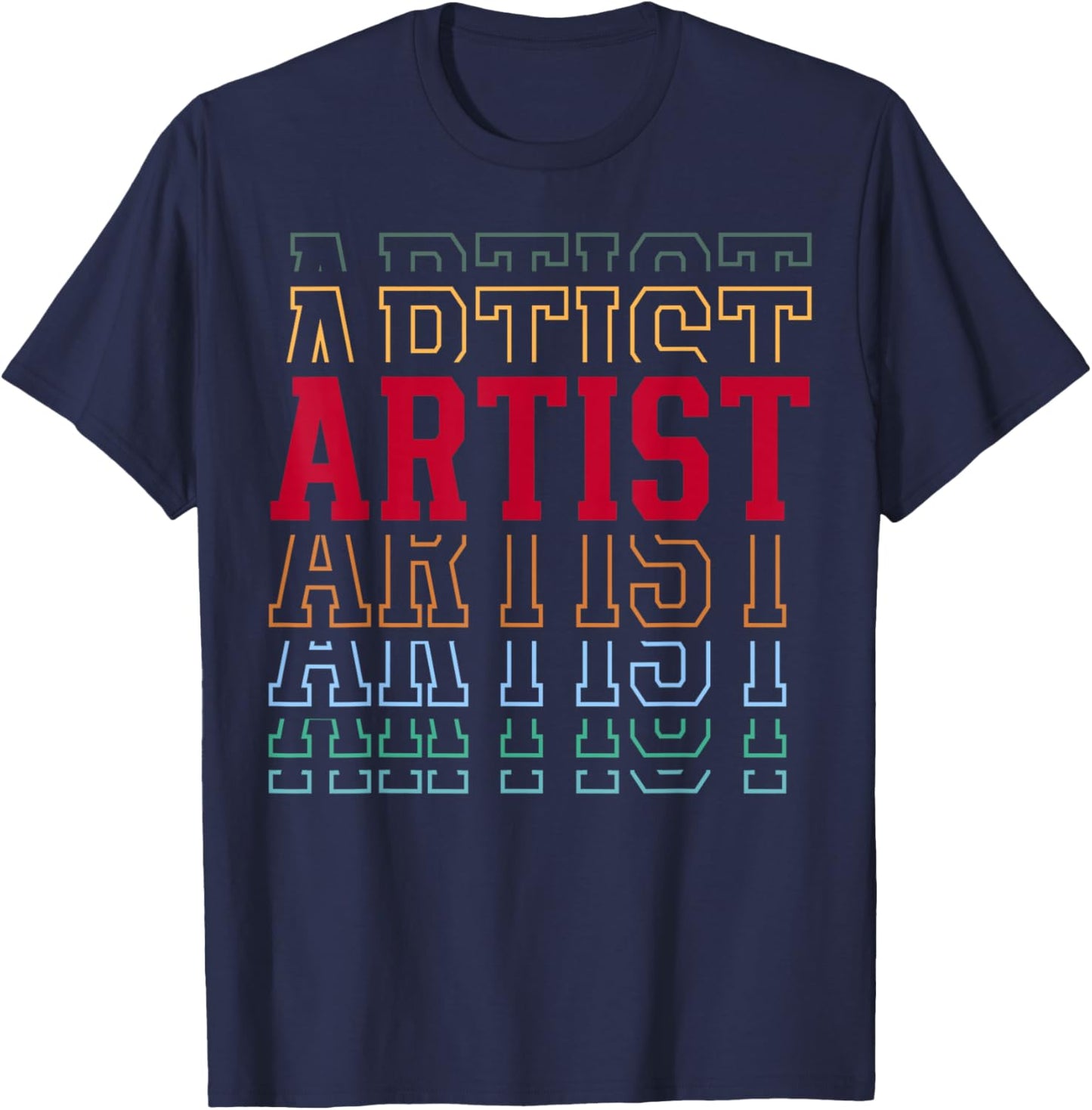 Artist Funny Retro Layered Text Art Men Women T-Shirt - T-Shirt | Navy