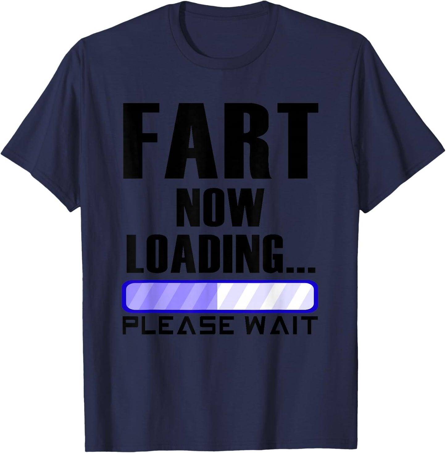Fart Now Loading funny dad joke T-Shirt - T-Shirt | Navy