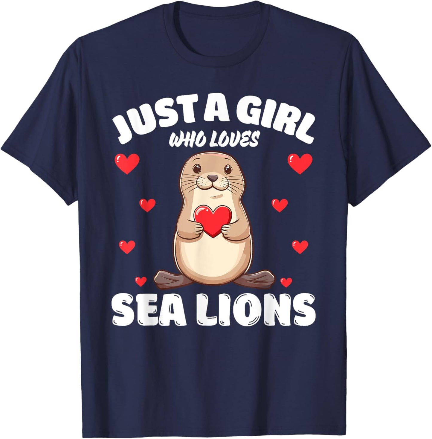 Just A Girl Who Loves Sea Lions, Cute Sea Lion Lovers T-Shirt - T-Shirt | Navy