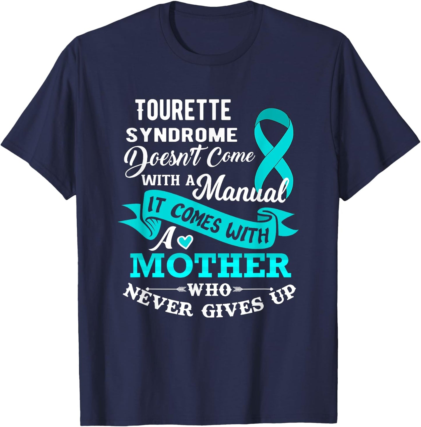 Tourette Syndrome Doesn't Come With a Manual Mother T-Shirt - T-Shirt | Navy