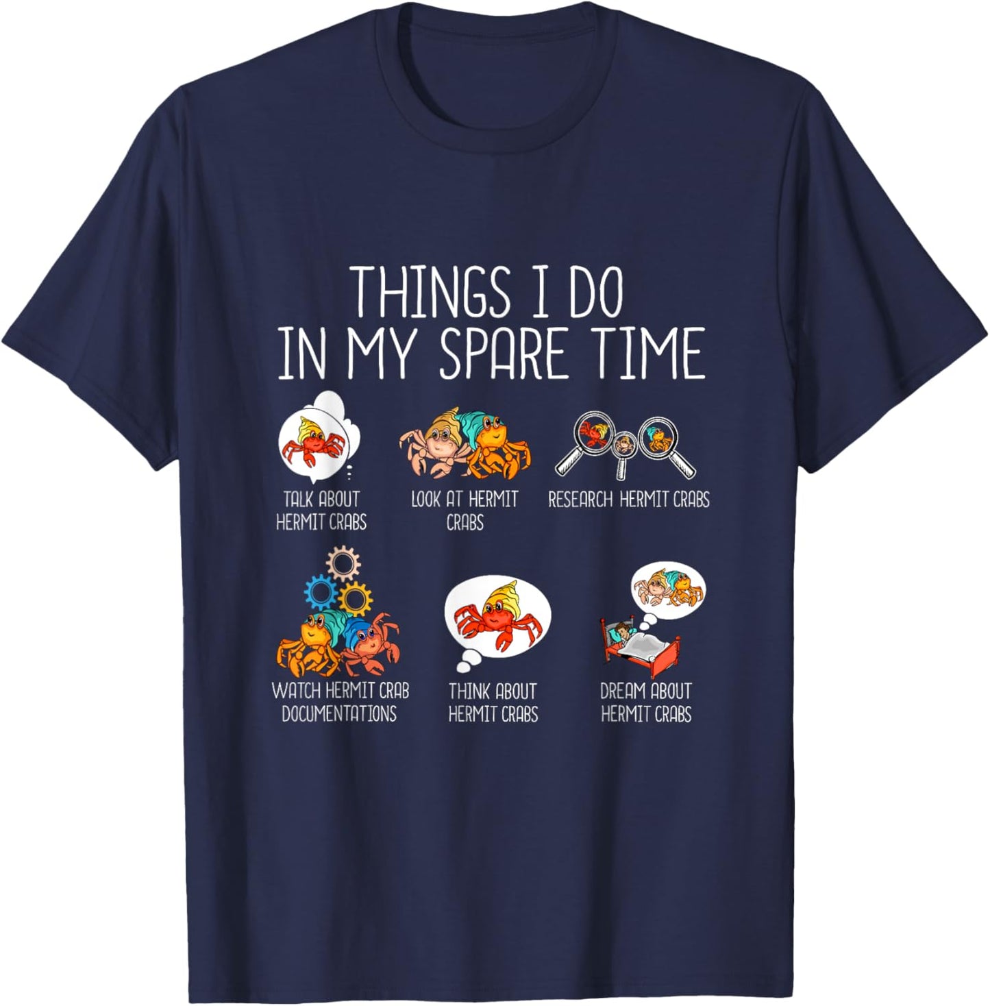 Funny Hermit Crab Pet Gifts -Adults Black Humorous/Whimsical Classic Fit T-Shirt - T-Shirt | Navy