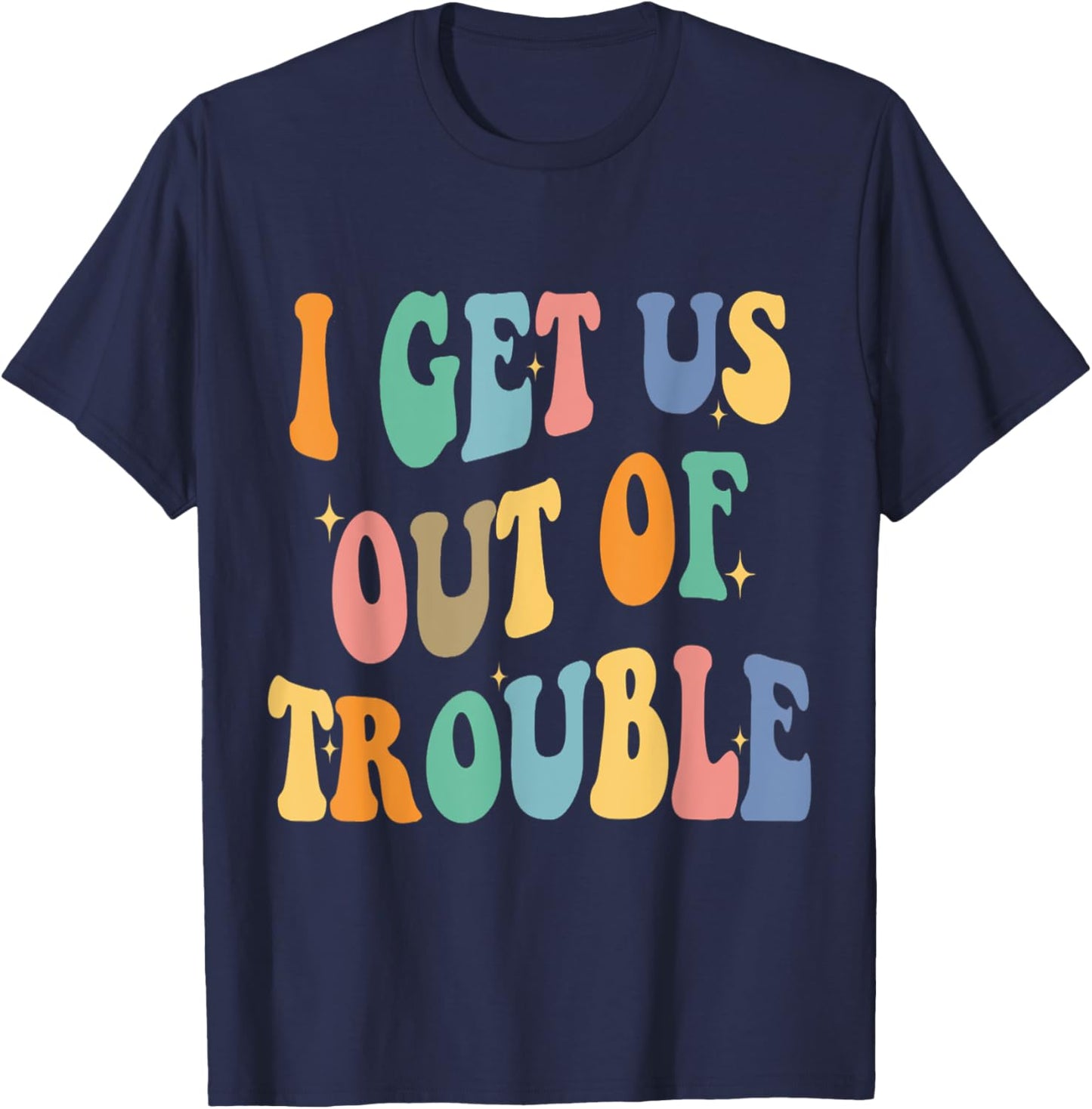 I Get Us Into Out of Trouble Set Matching Couples Women Men T-Shirt - T-Shirt | Navy