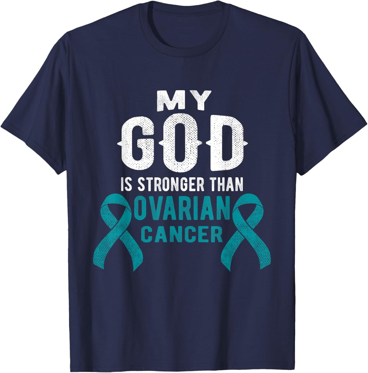 My God Is Stronger Than Ovarian Cancer Survivor Christian T-Shirt - T-Shirt | Navy