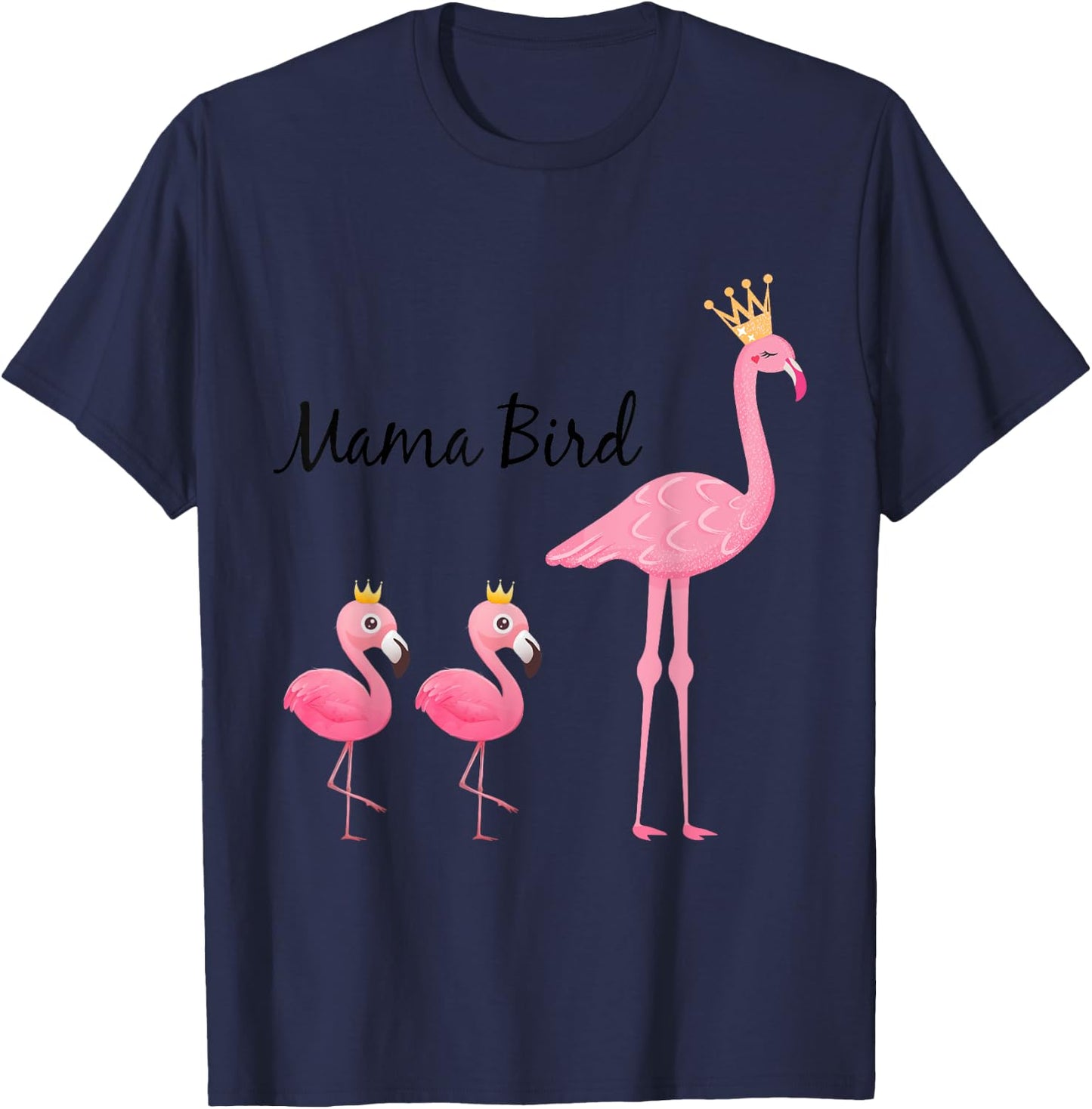 Mama Bird Flamingo Baby Bird Shirt - Funny Mom Gift T-Shirt - T-Shirt | Navy