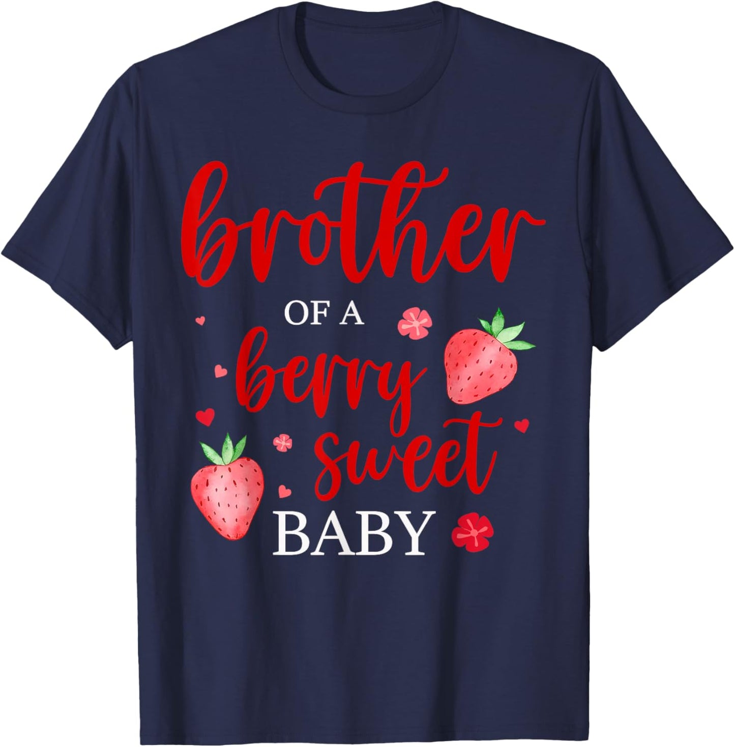 Brother Of A Berry Sweet One Strawberry Baby First Birthday T-Shirt - T-Shirt | Navy
