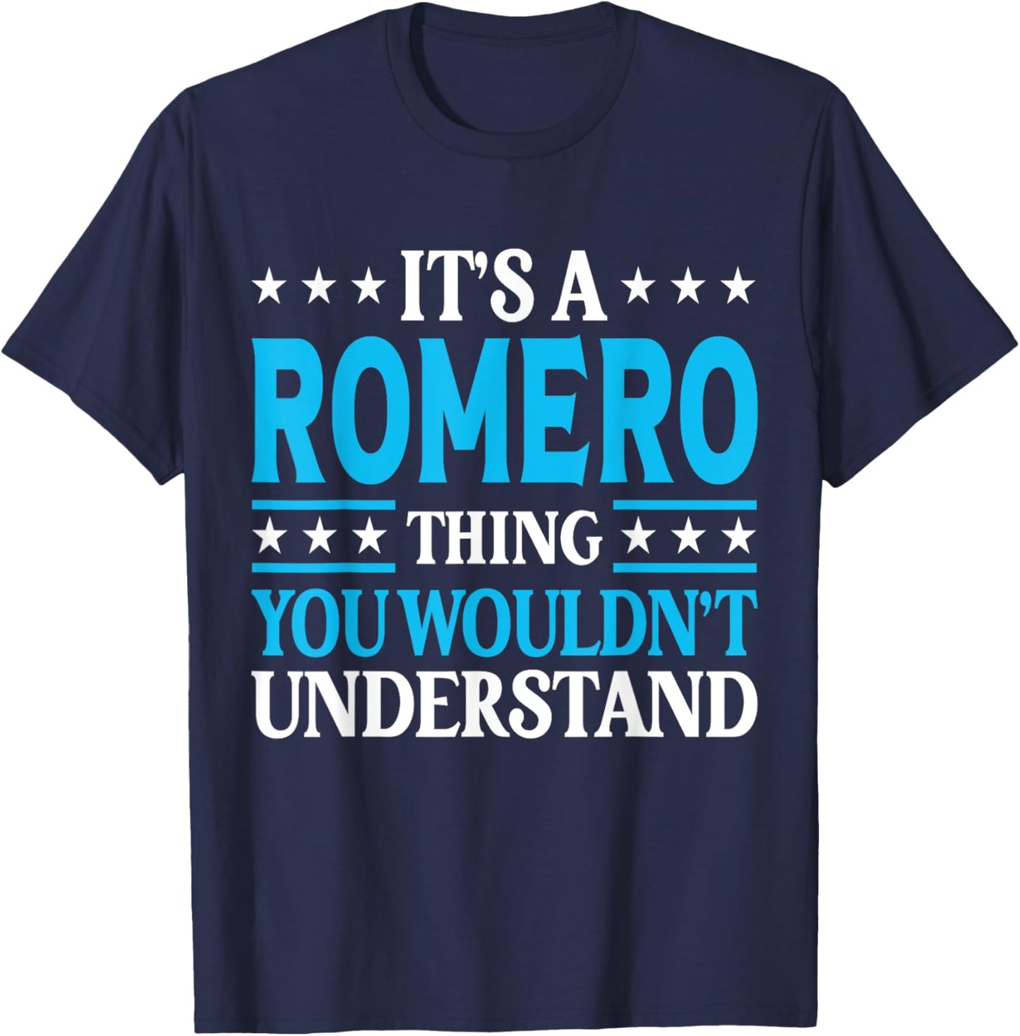 It's A Romero Thing Surname Funny Family Last Name Romero T-Shirt - T-Shirt | Navy