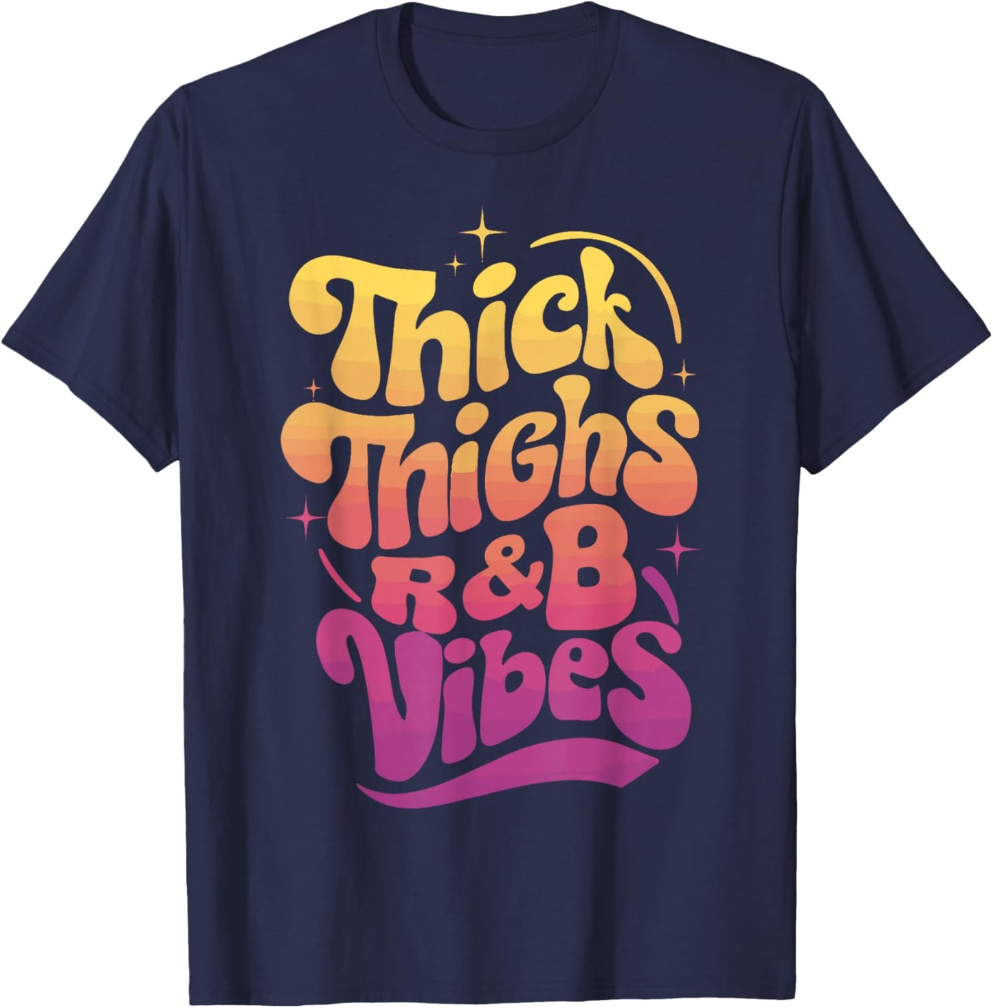 Thick Thighs And R&B Vibes Hip Hop T-Shirt - T-Shirt | Navy