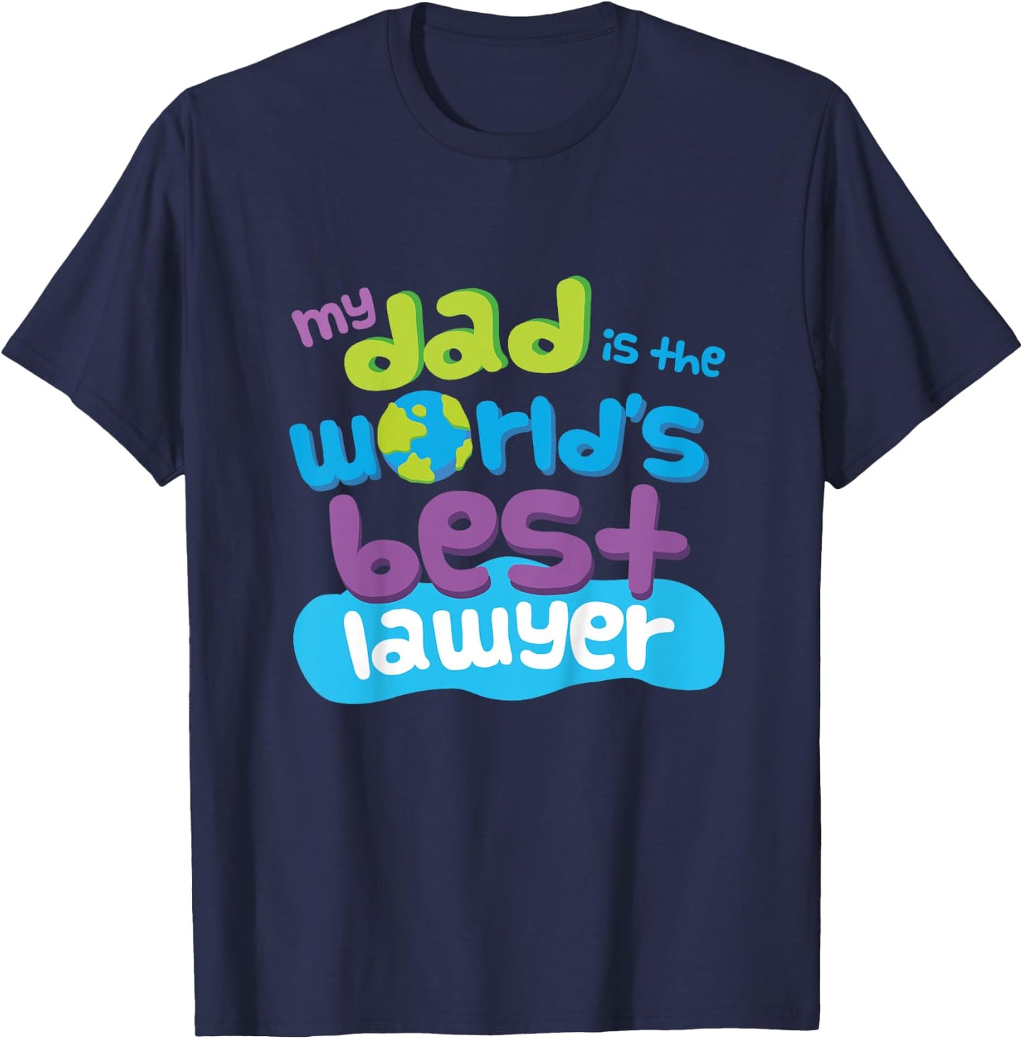 Kids My Dad is the Worlds Best Lawyer T-Shirt - T-Shirt | Navy