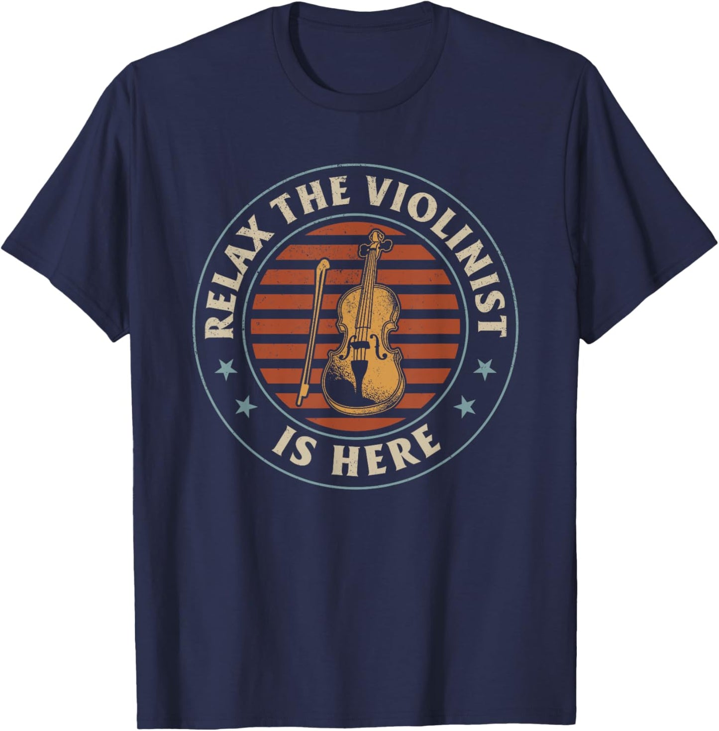 Relax The Violinist Is Here Violinist Music Violinist Player T-Shirt - T-Shirt | Navy