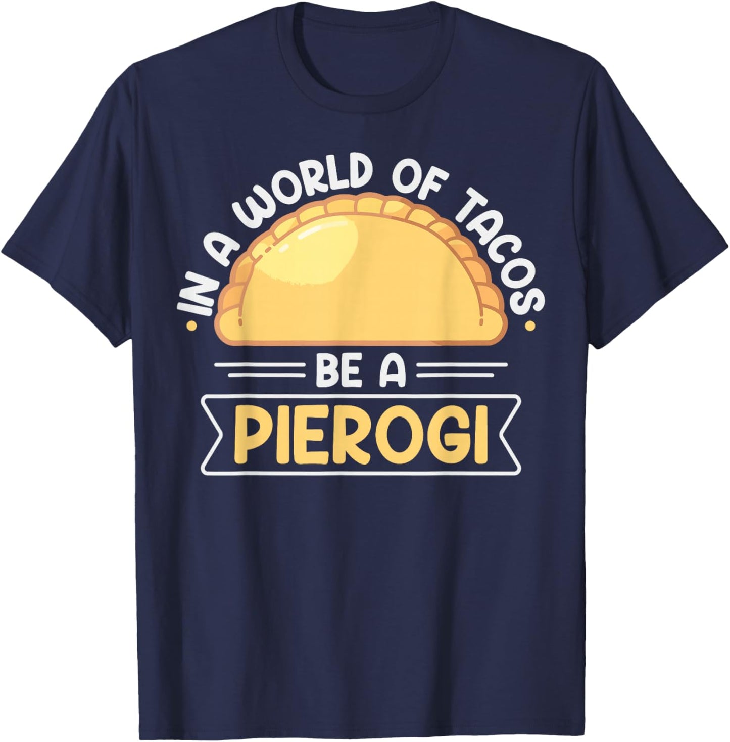 Polish Food Pierogi Design for a Polish Pierogi Lovers T-Shirt - T-Shirt | Navy