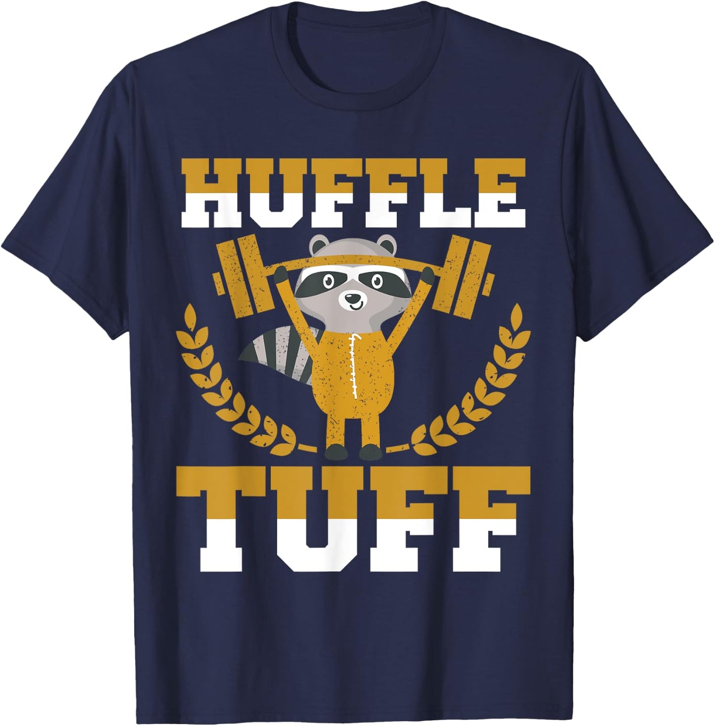 Huffle Tuff Funny Weightlifting Gym Memes T-Shirt - T-Shirt | Navy