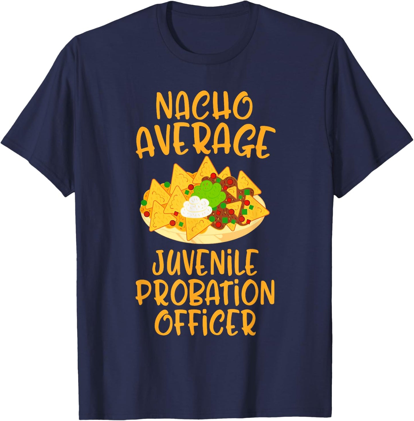 Cinco De Mayo Nacho Average Juvenile Probation Officer Gift T-Shirt - T-Shirt | Navy