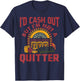 I'd Cash Out But I'm Not A Quitter Funny Gambling Gift T-Shirt - T-Shirt | Navy