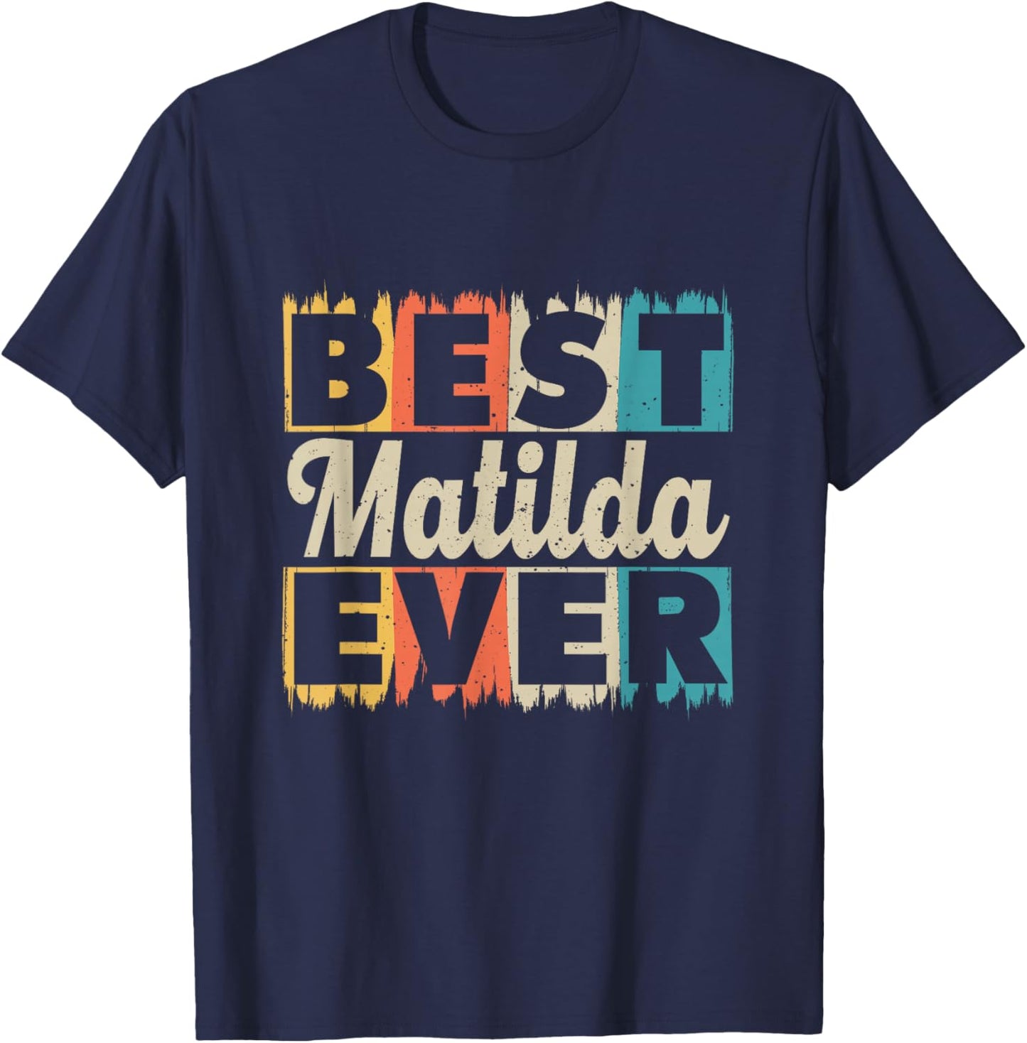 Retro Personalised Name Best Matilda Ever T-Shirt - T-Shirt | Navy