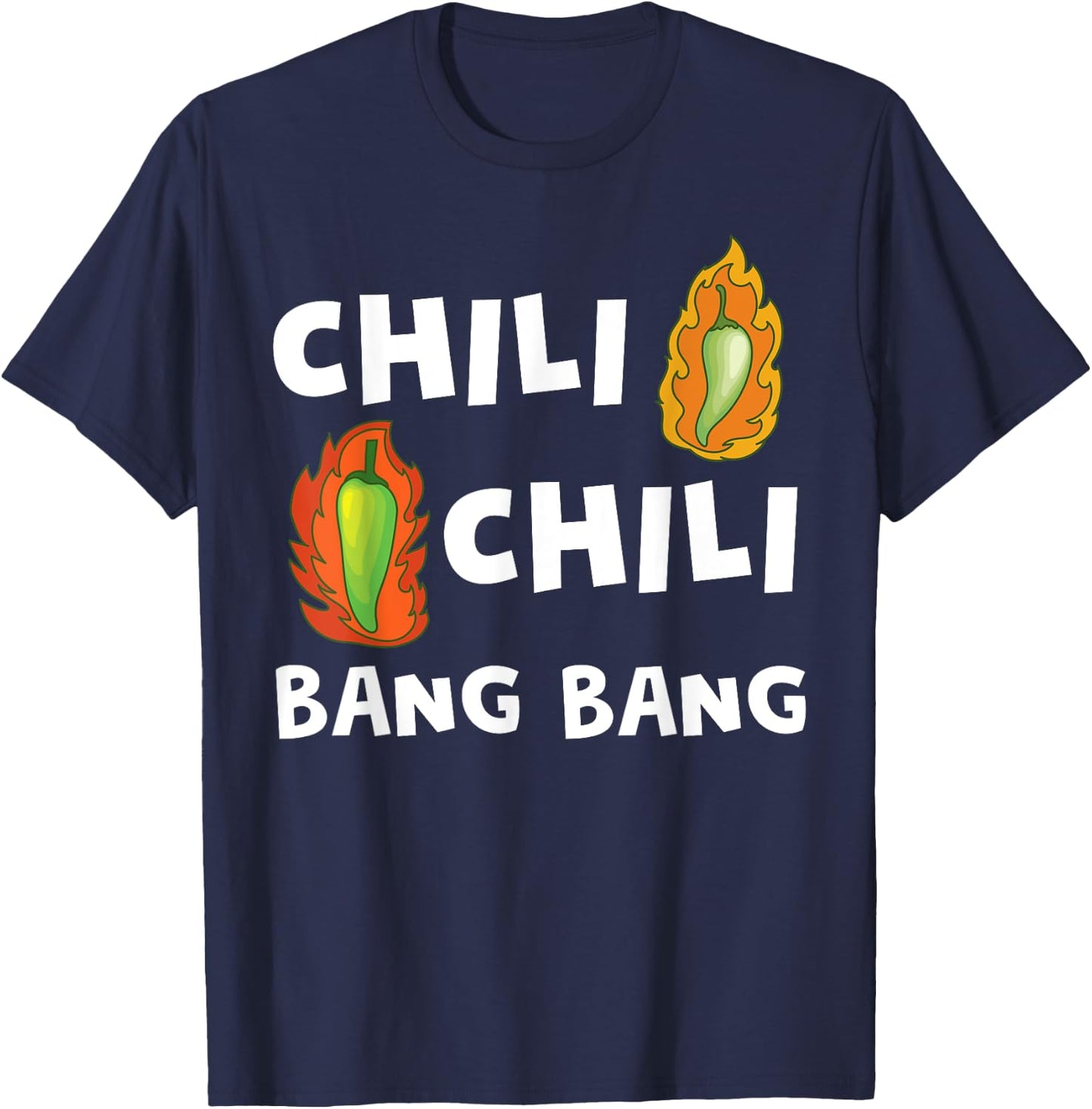 Funny Chili Bang Spicy Hot Pepper Chefs Cooking T-Shirt - T-Shirt | Navy