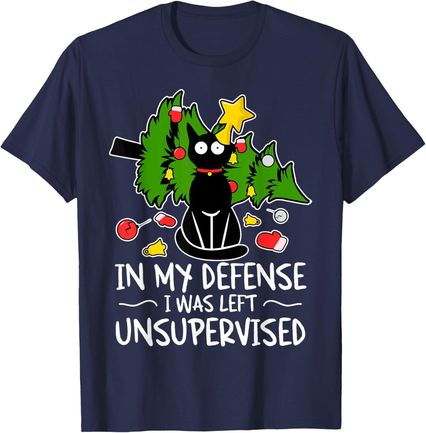 In My Defense, I Was Left Unsupervised Funny Cat Christmas T-Shirt - T-Shirt | Navy
