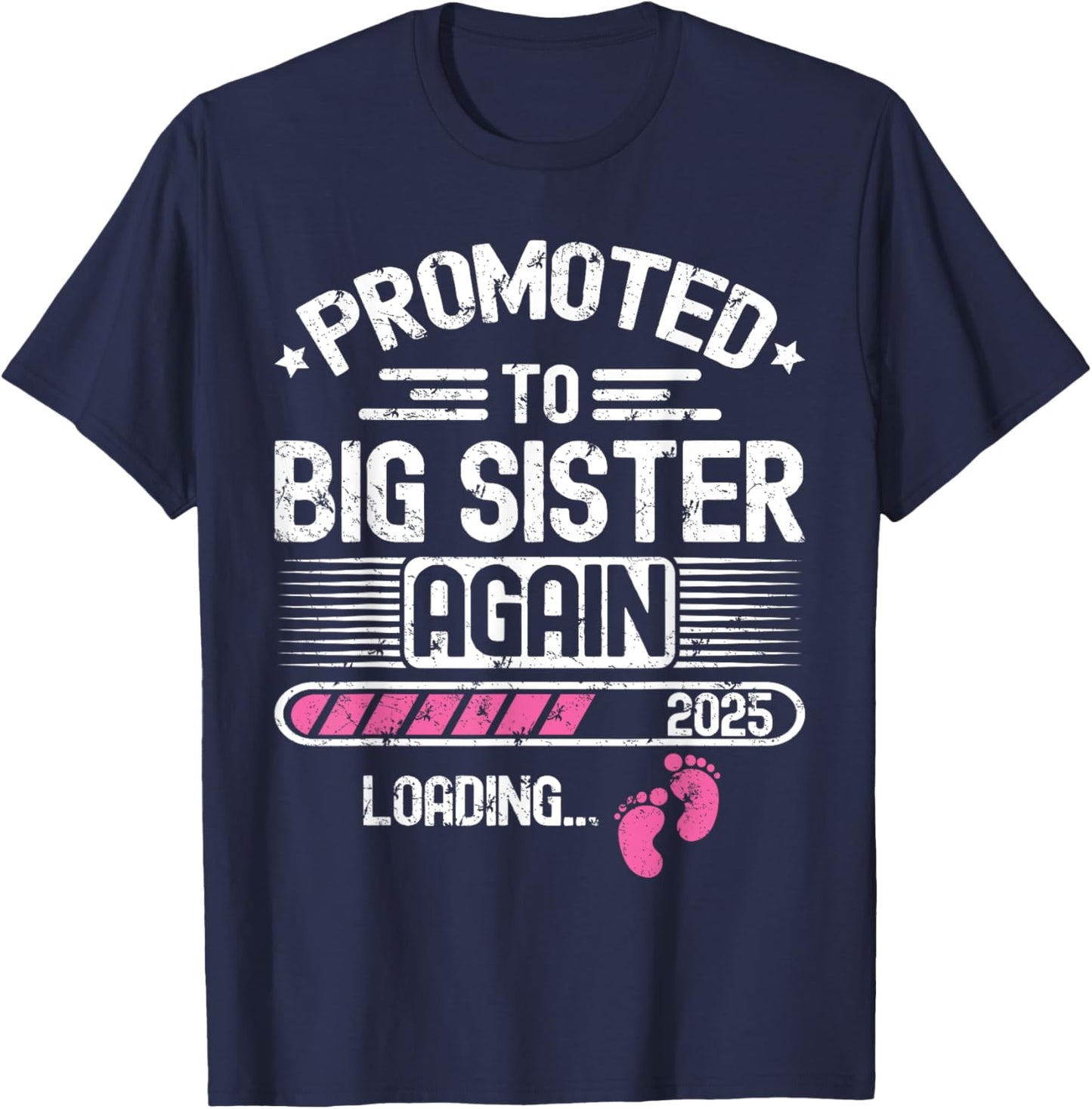Promoted To Big Sister Again Est. 2025 Loading Funny Besties T-Shirt - T-Shirt | Navy