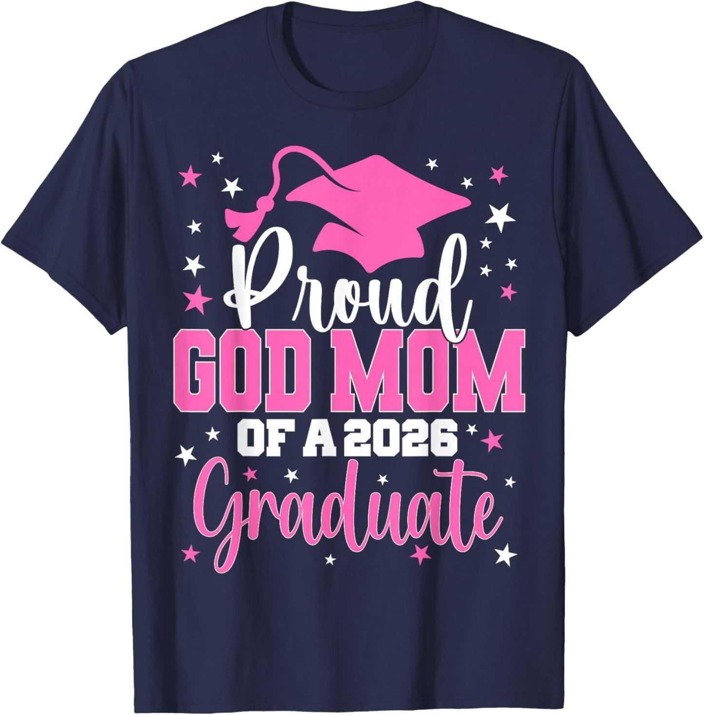 Proud God Mom of A Class of 2026 Graduate Senior Graduation T-Shirt - T-Shirt | Navy