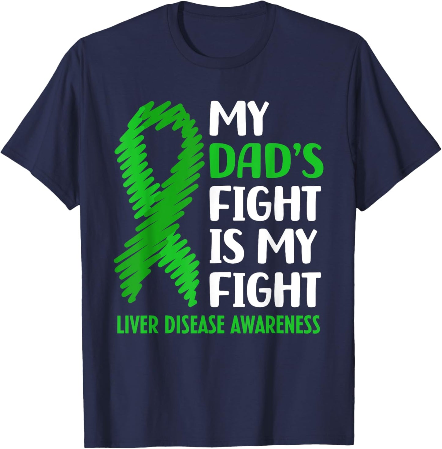 My Dad's Fight Liver Disease Awareness T-Shirt - T-Shirt | Navy