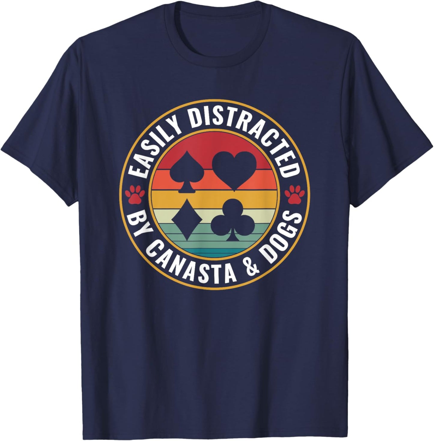 Easily distracted by Canasta and Dogs Card Game Canasta T-Shirt - T-Shirt | Navy