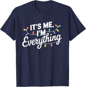 I Have Everything I Want For Christmas Its Me I'm Everything T-Shirt - T-Shirt | Navy