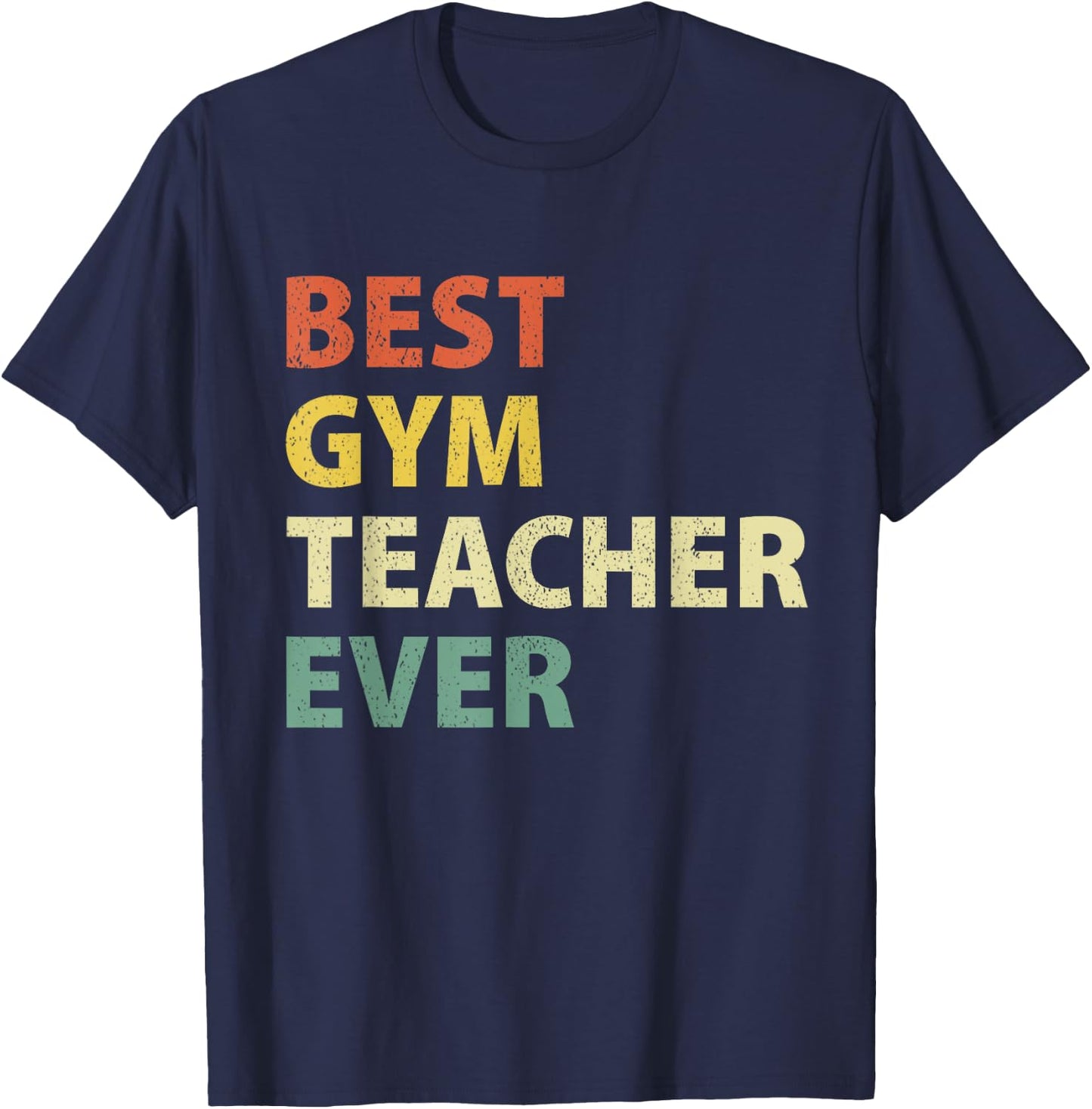 Best Gym Teacher Ever Retro Physical Education Gift T-Shirt - T-Shirt | Navy