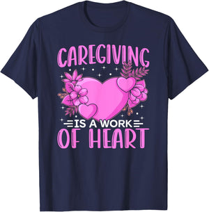 Caregiver Work Of Heart Caregiving Nursing Caretaker Nurse T-Shirt - T-Shirt | Navy