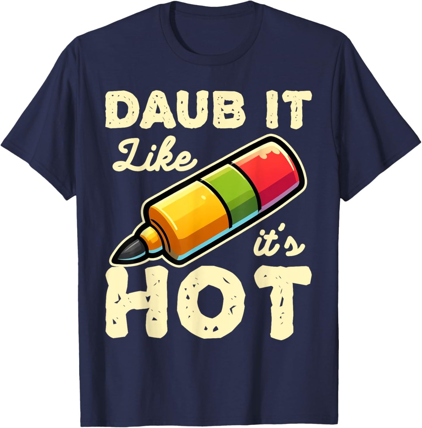 Funny Bingo Daub It Like It's Hot Game Design T-Shirt - T-Shirt | Navy