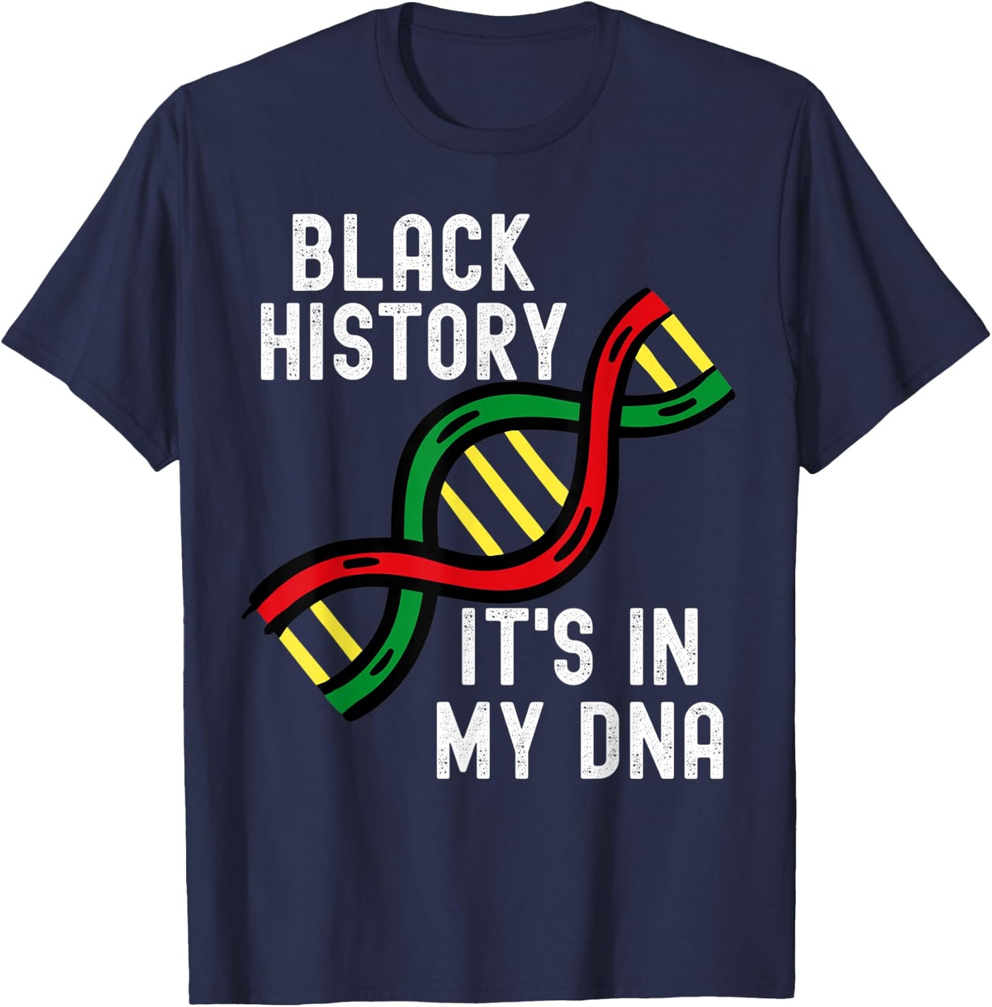 It's In My DNA Black History Proud African Gift Africa T-Shirt - T-Shirt | Navy