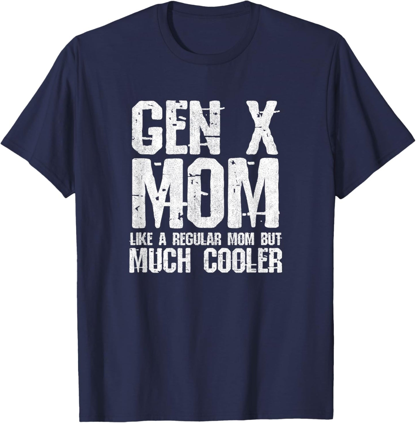 Generation X Mom - Gen Xer Mom - 60s 70s 80s Mom - Gen X T-Shirt - T-Shirt | Navy