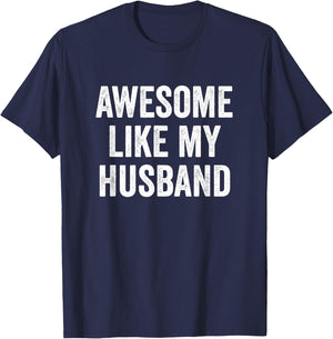 Awesome Like My Husband T-Shirt - T-Shirt | Navy