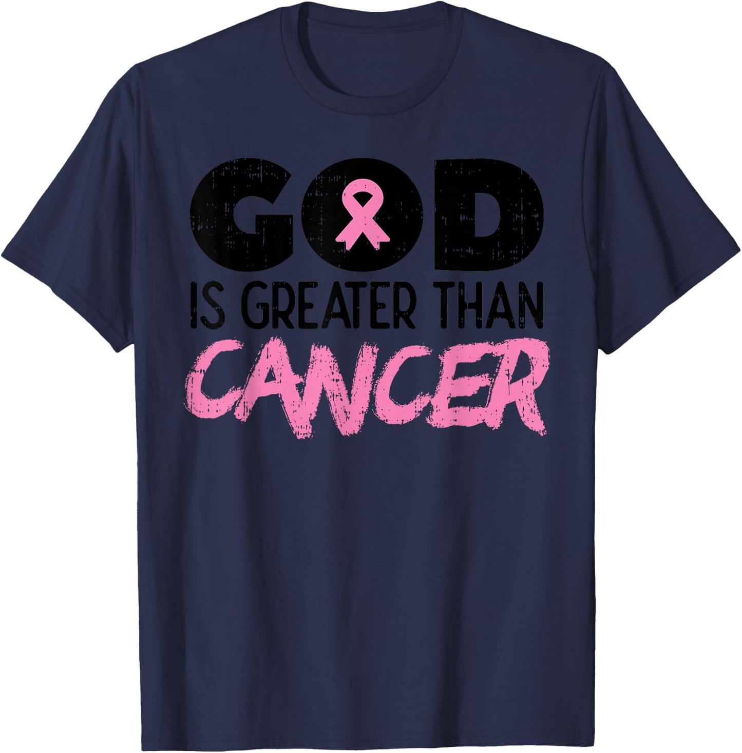 God Is Greater Than Cancer Breast Cancer Awareness Hope Gift T-Shirt - T-Shirt | Navy