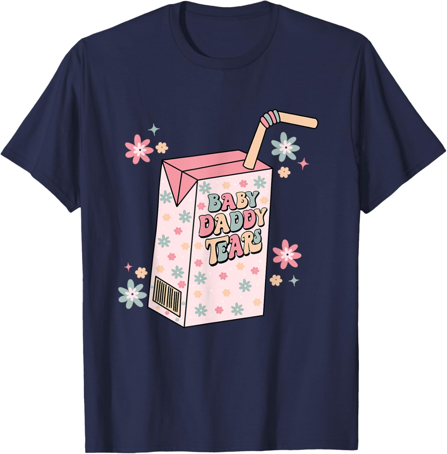 Baby Daddy Tears Juice Box Funny Single Mama Divorce Party T-Shirt - T-Shirt | Navy