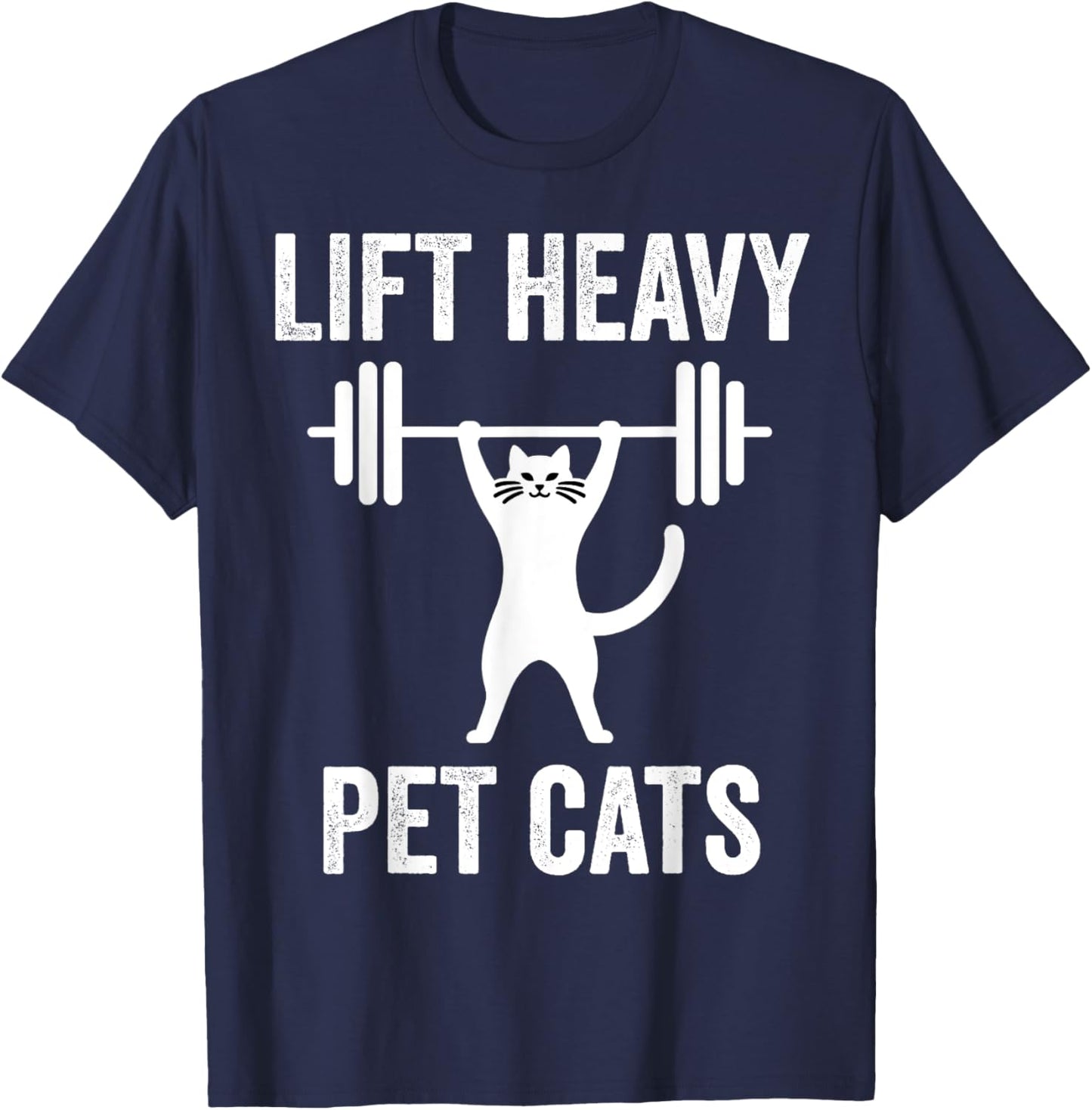 Lift Heavy Pet Cats Funny Gym Workout Weight Lifter T-Shirt - T-Shirt | Navy