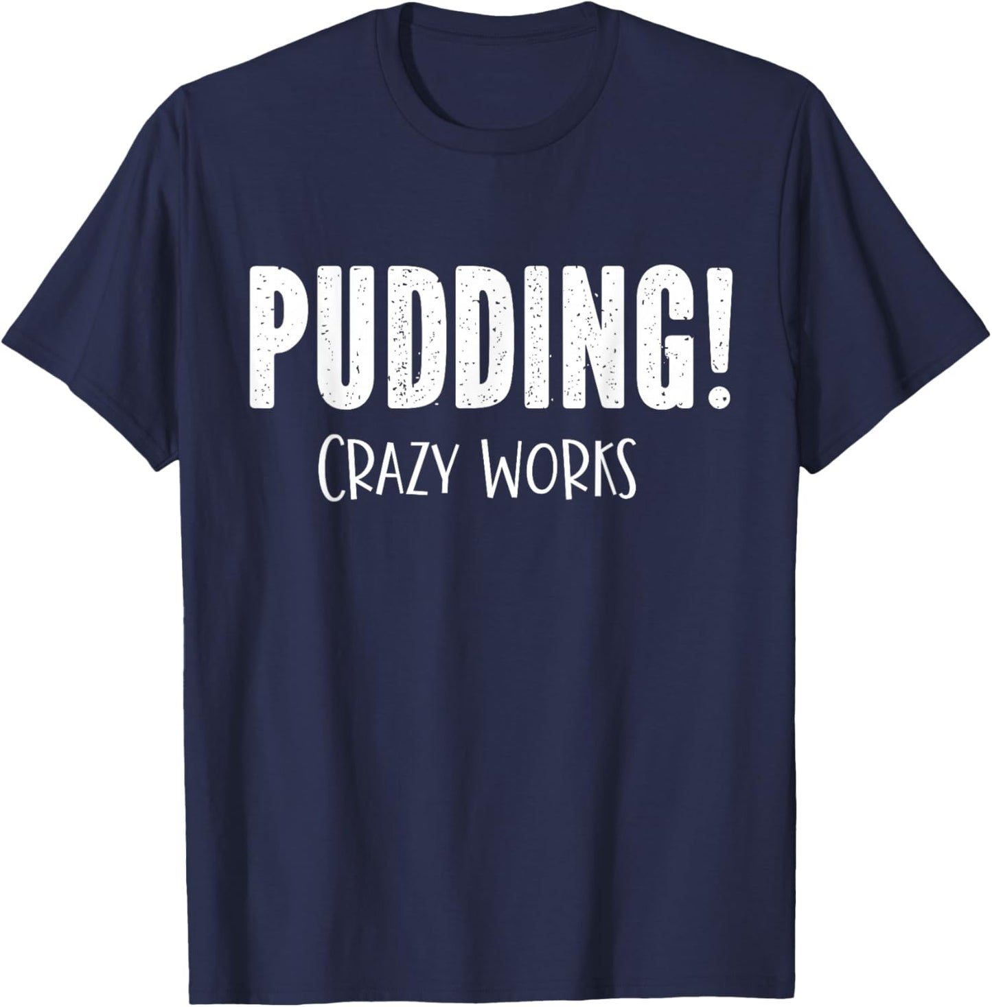 Pudding Crazy Works Funny SPN T-Shirt - T-Shirt | Navy