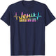 Jesus Saves Saved My Life God Believer Follower Bible Gift T-Shirt - T-Shirt | Navy