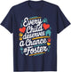 Every Child Deserves A Chance, Foster Care Foster Parents T-Shirt - T-Shirt | Navy