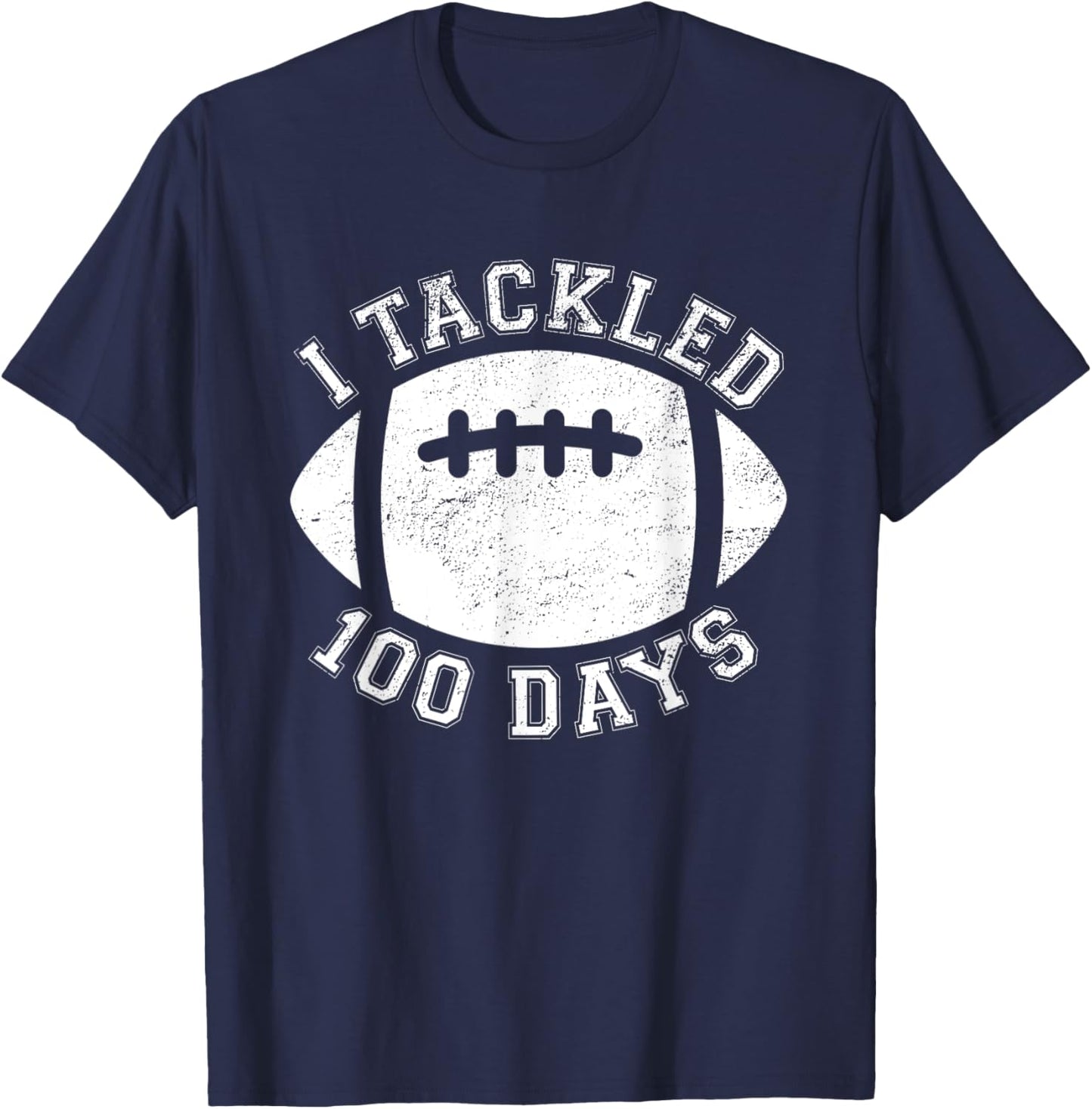 100th Day Of School I Tackled 100 Days Of School Football T-Shirt - T-Shirt | Navy