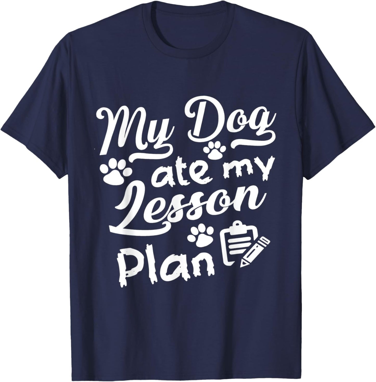 My Dog Ate My Lesson Plan For Funny Back To School T-Shirt - T-Shirt | Navy