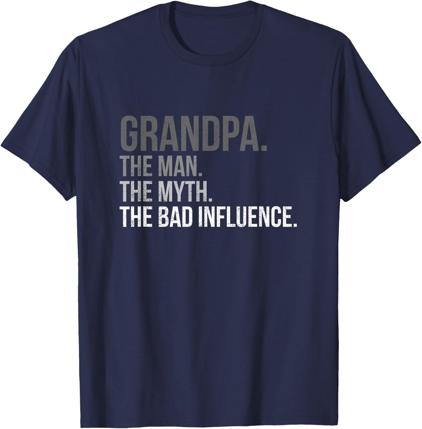 Grandpa The Man The Myth The Bad Influence Fathers Day Top T-Shirt - T-Shirt | Navy