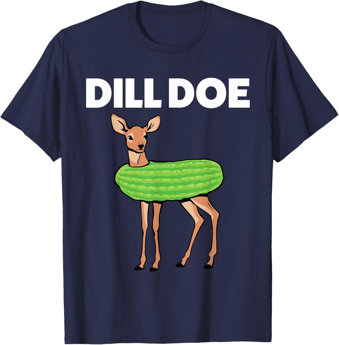 Dill Doe Nature Deer Redneck Pickle Animal Funny Adult Humor T-Shirt - T-Shirt | Navy