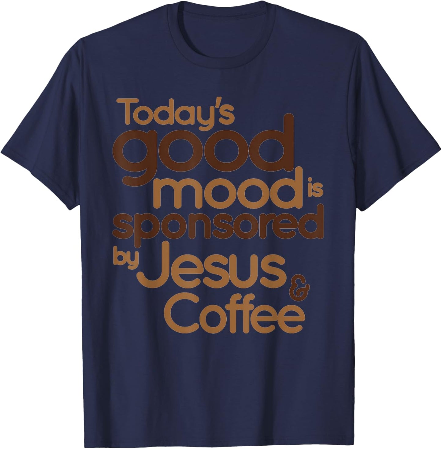 Today's good mood is sponsored by Jesus and Coffee T-Shirt - T-Shirt | Navy