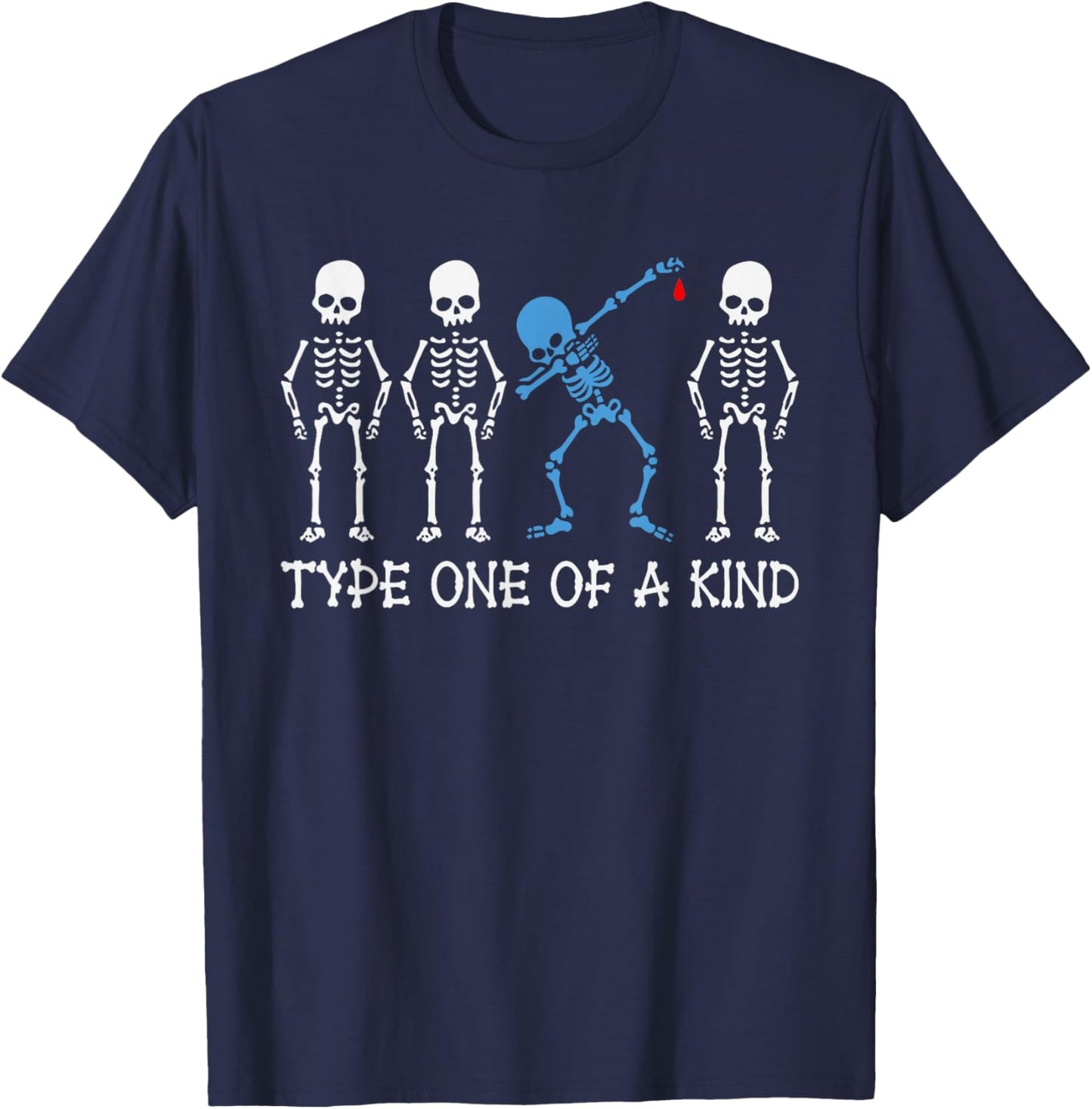 Type One Of A Kind Type 1 Diabetes Awareness Skeleton T-Shirt - T-Shirt | Navy