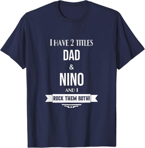 I Have 2 Titles Dad and Nino Mexican Spanish Godfather T-Shirt - T-Shirt | Navy