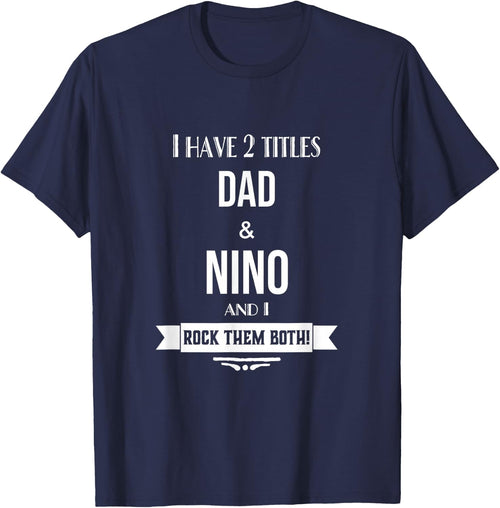 I Have 2 Titles Dad and Nino Mexican Spanish Godfather