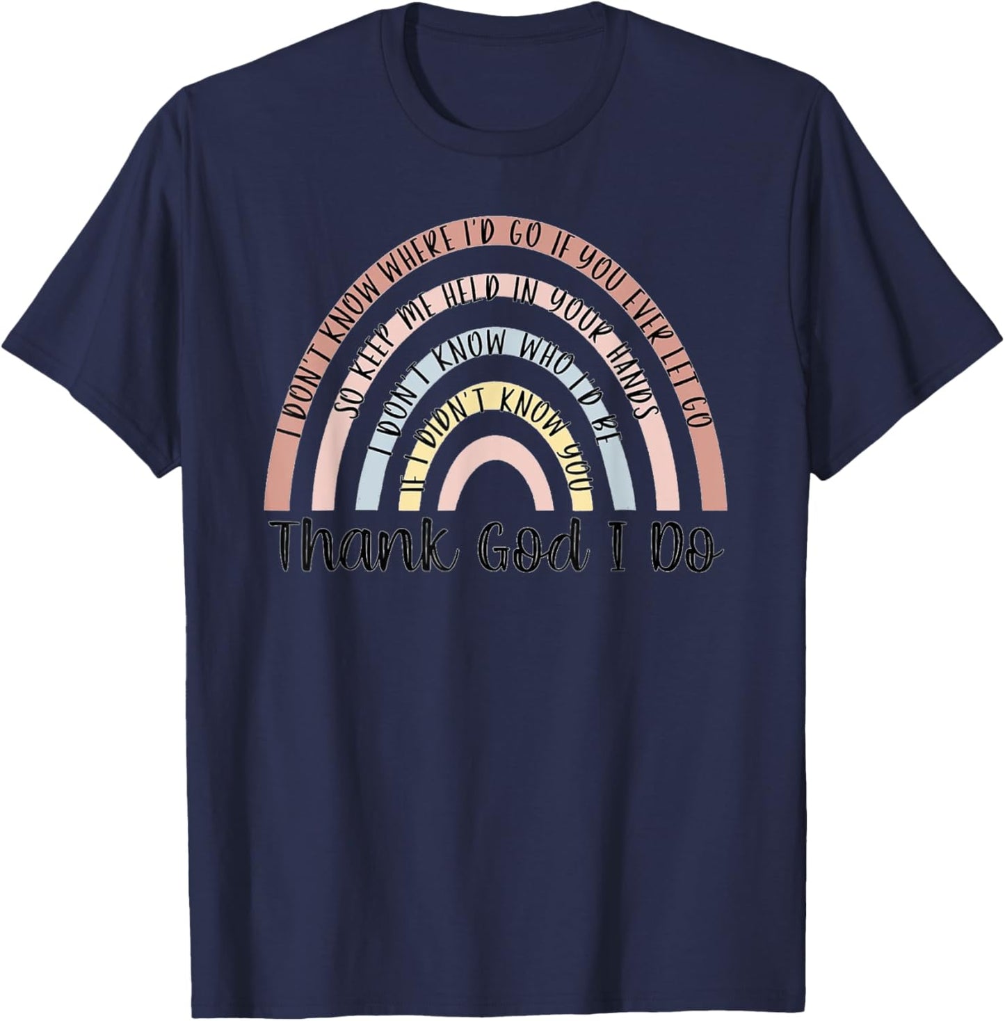Thank God I Do Rainbow Christian T-Shirt - T-Shirt | Navy