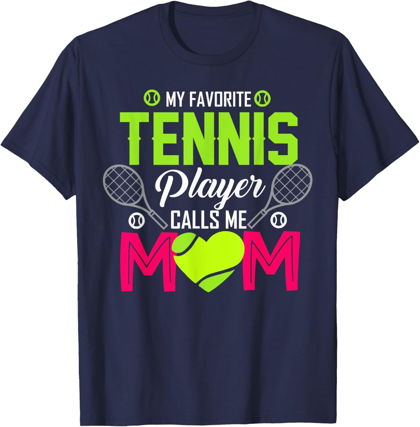 My favorite tennis player Calls me mom funny Gift T-Shirt - T-Shirt | Navy