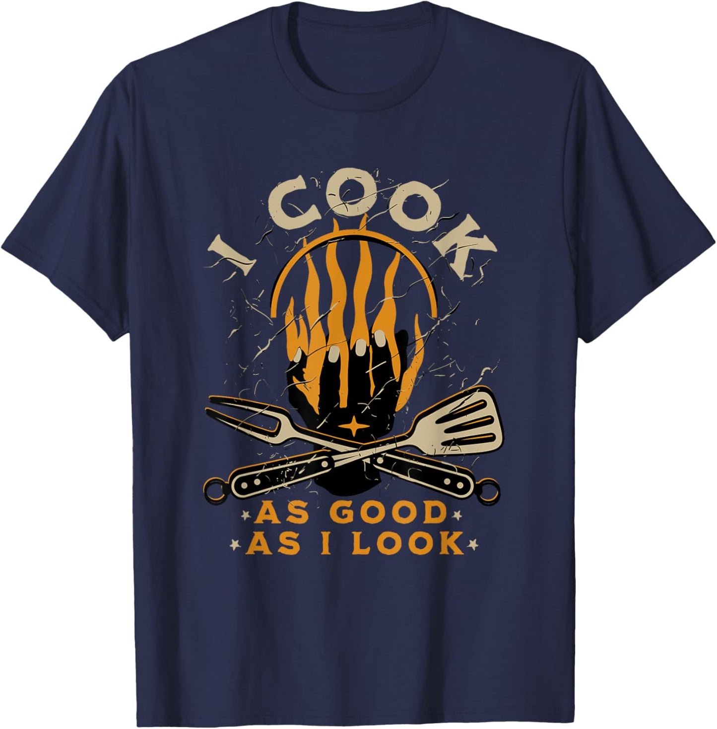 Funny Cook Cooking Chef - I Cook As Good As I Look T-Shirt - T-Shirt | Navy