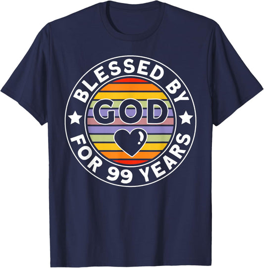Blessed By God for 99 Years 99th Birthday T-Shirt - T-Shirt | Navy